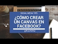 Video Tutorial: ¿Cómo crear un Canvas en Facebook?