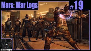 Mars: War Logs Playthrough | Part 19