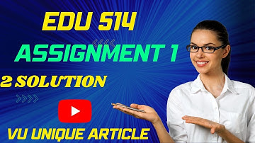 EDU514 Assignment 1 Solution 2023 / EDU514 Assignment 100%  Solution Fall 2023/ EDU514 Fall 2023