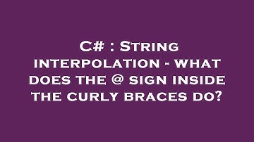 C# : String interpolation - what does the @ sign inside the curly braces do?