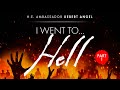 I Went To Hell - Part 1 with H.E. Ambassador Uebert Angel