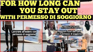 For how long can you stay outside Italy with your permesso di soggiorno [permit to stay]