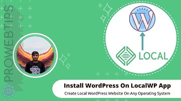 How To Install WordPress On Your Computer Using Local by Flywheel | PROWEBTIPS