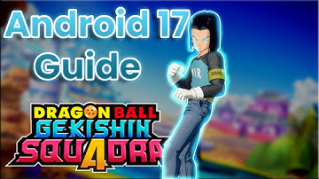 Quick Android 17 Guide For Dragon Ball Gekishin Squadra!