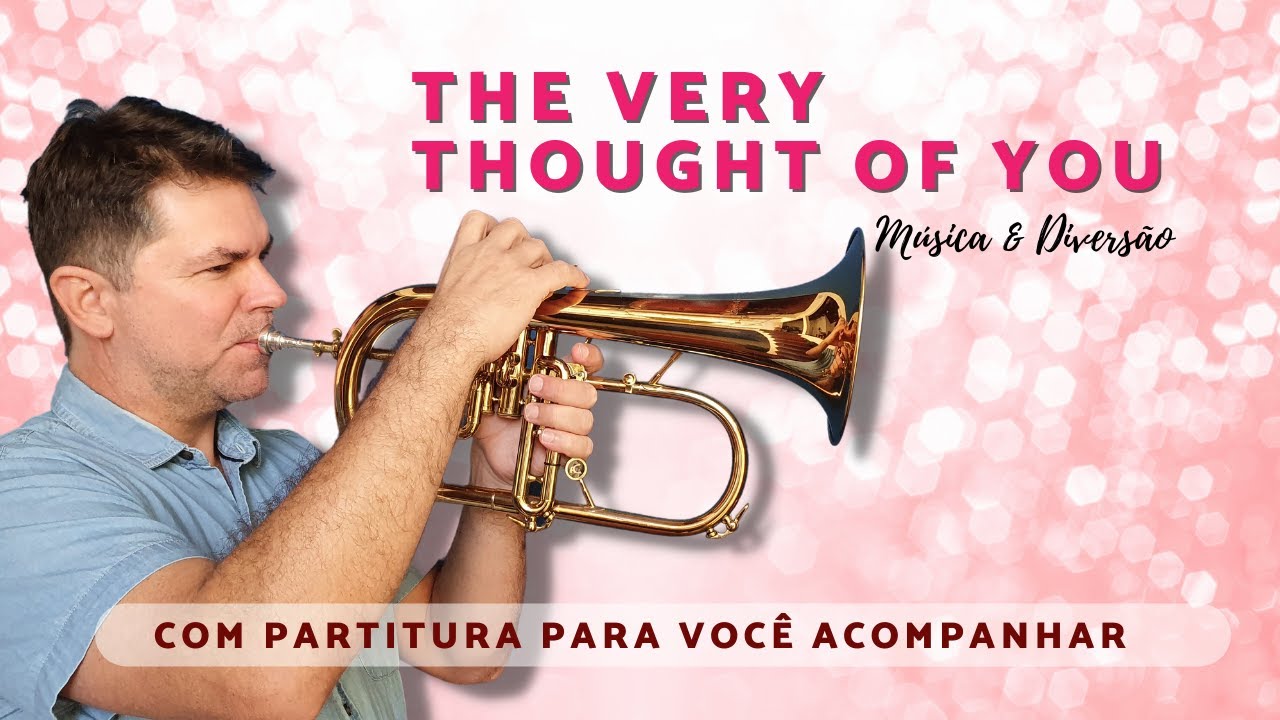 The Very Thought Of You - Fluguel Horn Solo (Música e Diversão)