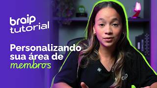 Aprenda como personalizar seu curso na Braip Members