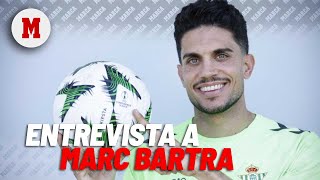 Bartra Lo Que Viví En La Copa No Lo He Visto Jamás Y Quiero Repetirlo I Marca