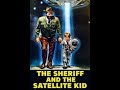 The sheriff and the satellite kid  1979  full movie