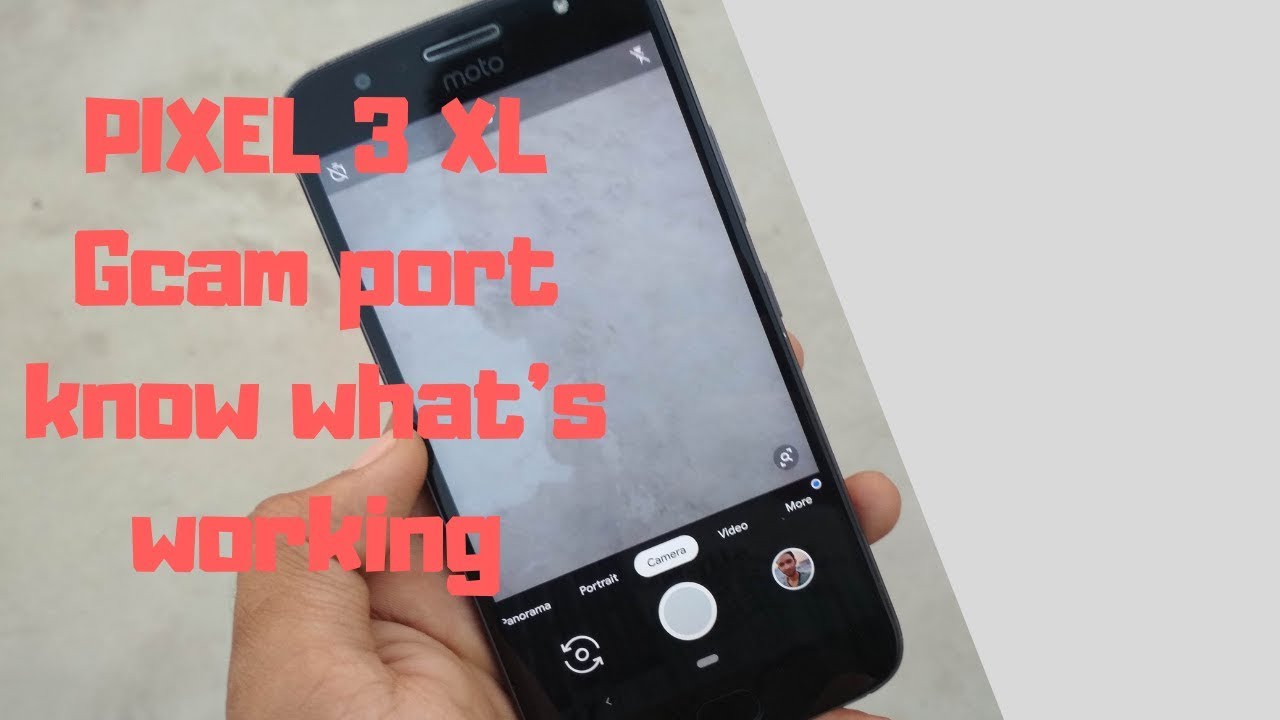 gcam pixel 3 mod nougat PIXEL 3 XL Gcam MOD, portrait mode for single cam ,for Almost any phone ,Moto g5s plus ,sample