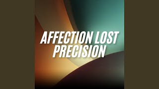 Affection Lost Precision