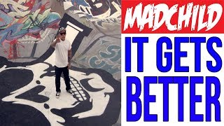 Смотреть клип Madchild - It Gets Better