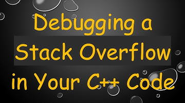 Debugging a Stack Overflow in Your C++ Code