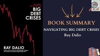 Principles for Navigating Big Debt Crises by Ray Dalio