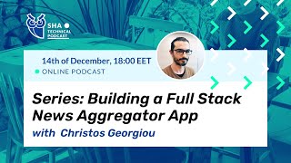 Series: Building a Full Stack News Aggregator App | Christos Georgiou | 14.12.2023 | SHA