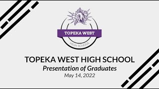 Topeka West Presentation of Graduates 2022