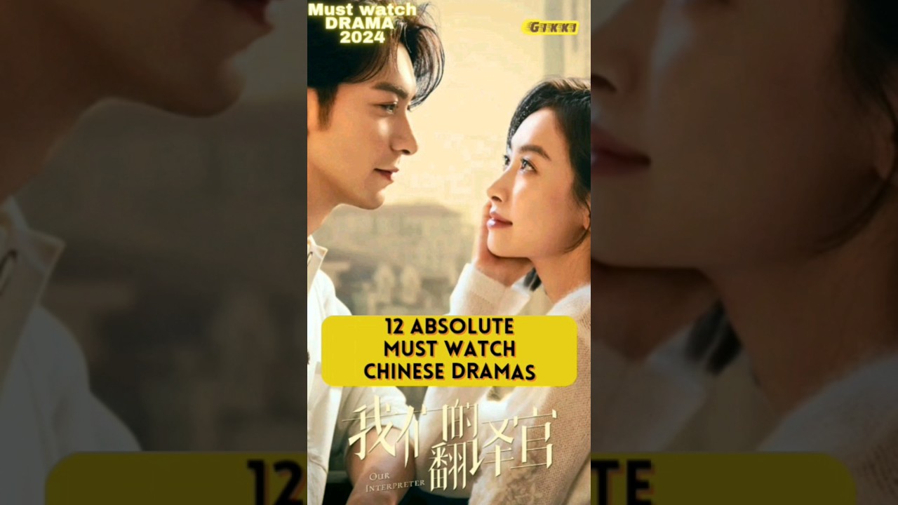12 Absolute Must Watch Chinese Drama Couples #chinesedrama #mustwatch #drama2024