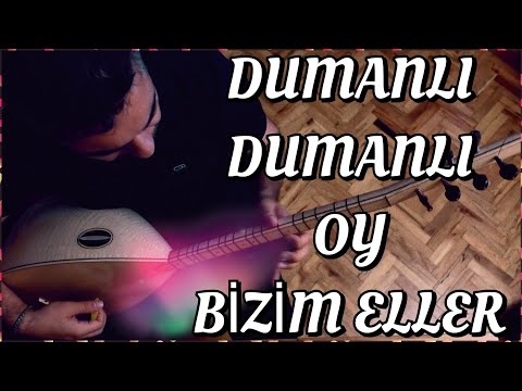 SIRRI LAÇİN ~ DUMANLI DUMANLI OY BİZİM ELLER