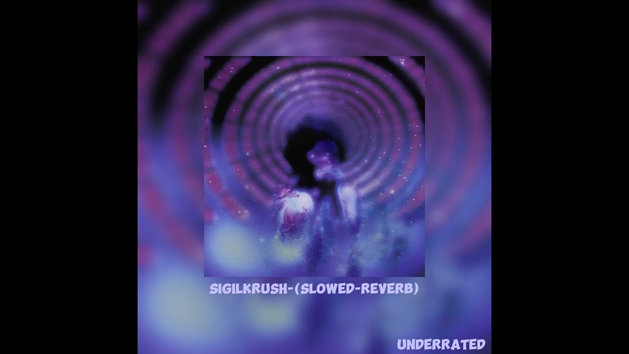 sigilkrush-(slowed-reverb)