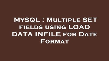 MySQL : Multiple SET fields using LOAD DATA INFILE for Date Format