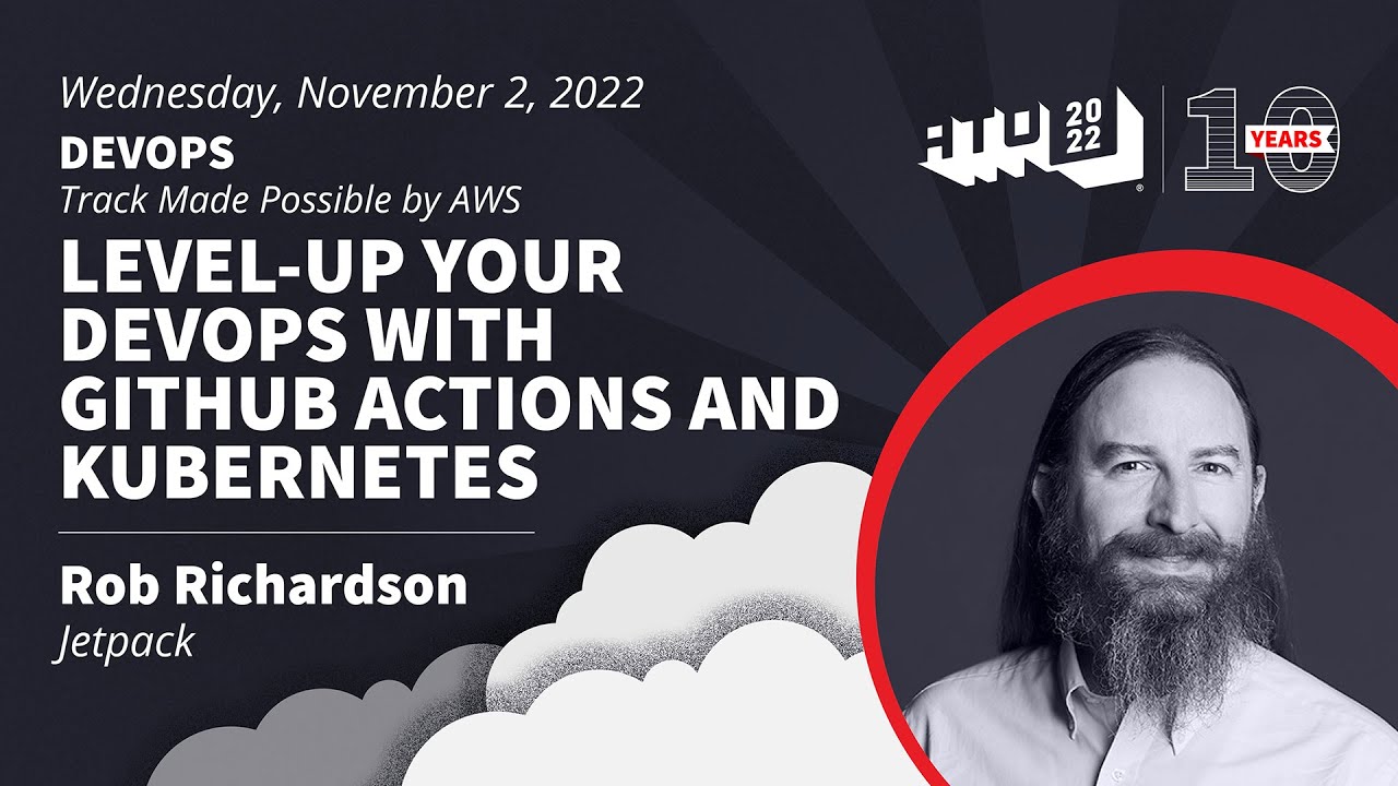 Level-Up Your DevOps with GitHub Actions and Kubernetes - Rob Richardson