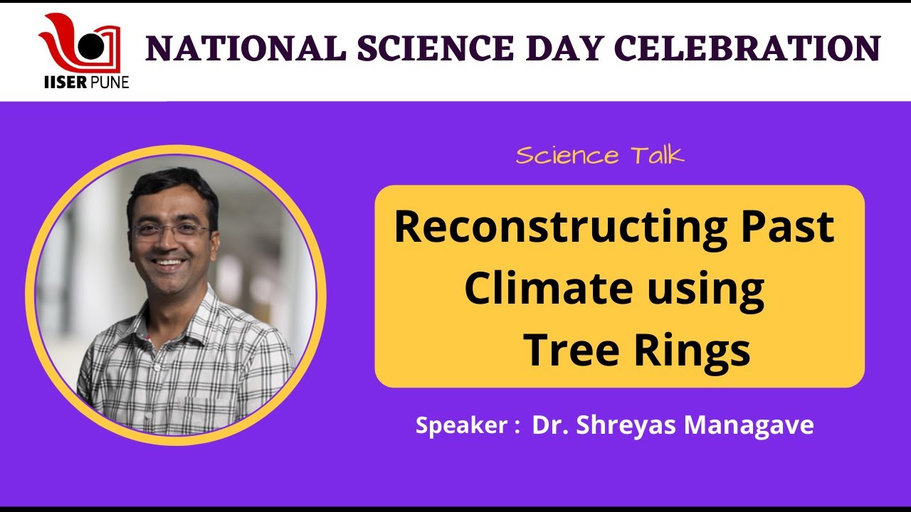 National Science Day (2022) Talk: Reconstructing past climate using Tree Rings