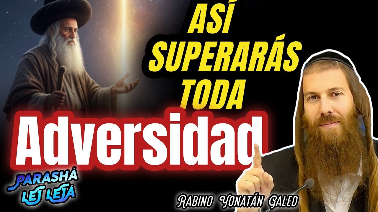 3 SECRETOS para Superar Todos los Retos | Parashá LEJ LEJÁ | Rabino Yonatán Galed