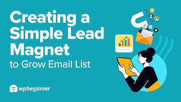 Creating a Simple Lead Magnet to Grow Your Email List