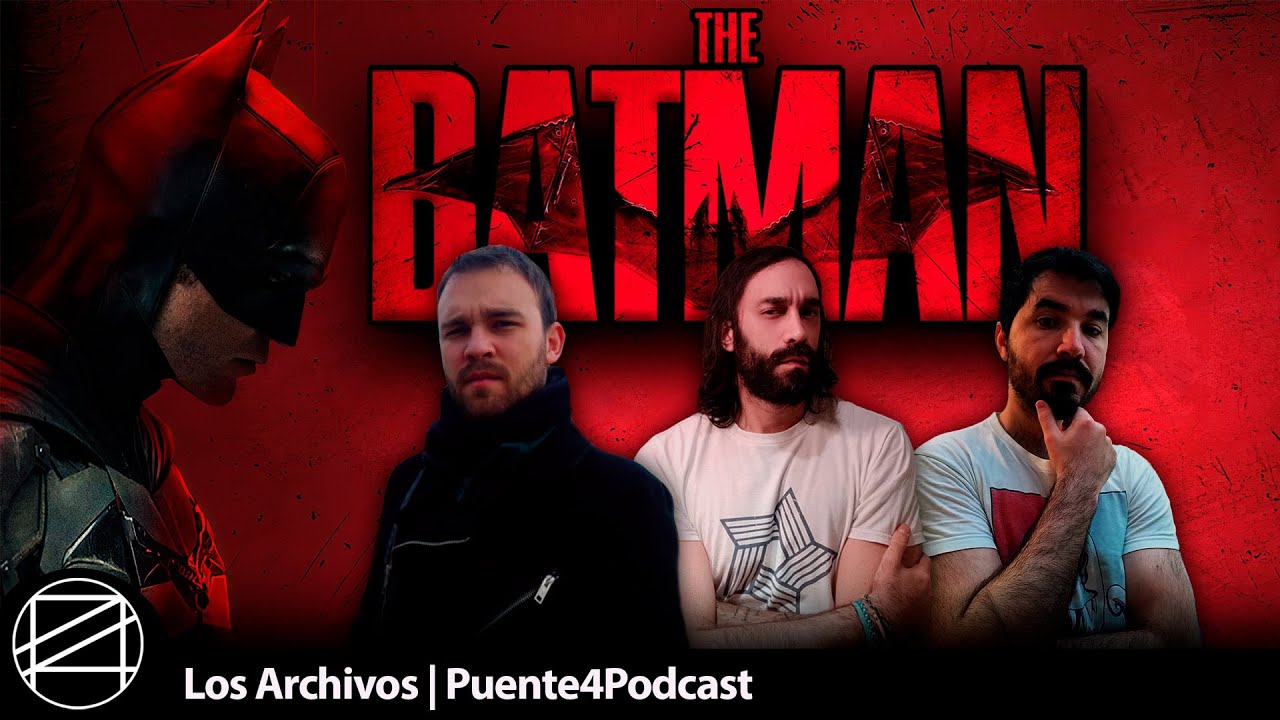The Batman de Robert Pattinson - Reseña - Archivo XXI ▶ Puente4Podcast
