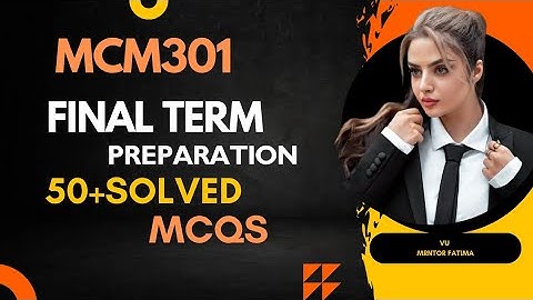 MCM 301 final term mega Objective file 2025