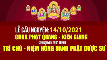 🛑Trực tiếp 14/10: Trì Chú - Niệm Danh Hiệu Phật Dược Sư Cầu nguyện dịch bệnh sớm tiêu trừ