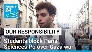 'It's our responsibility': Students block Paris' Sciences Po university over Gaza war • FRANCE 24