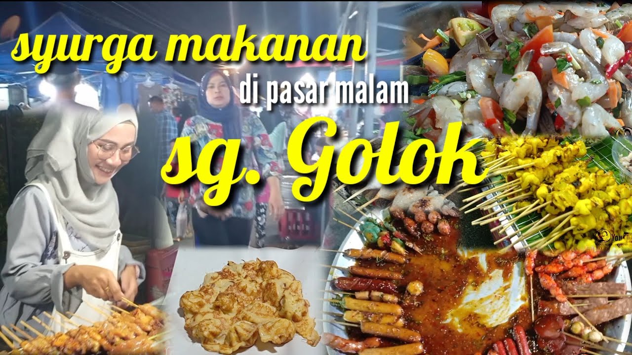  Pasar  Malam  Sungai Golok menarik jenis Makanan  yg ada di 