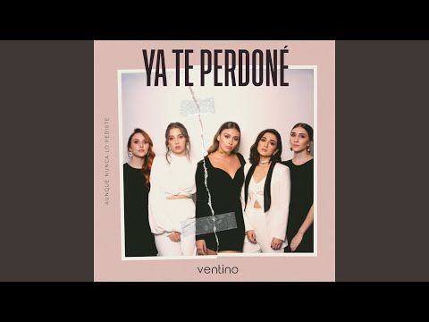 Ya Te Perdoné