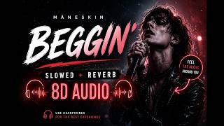 Beggin' – Måneskin (Slowed   Reverb   8D Audio) | Beggin' Lofi | Slowed & Reverb | 8d