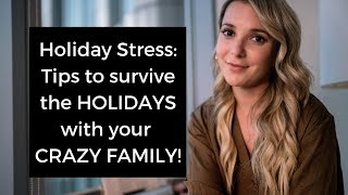 Tips to Survive the Holidays.. & Your Family | Dr C | Christie Ferrari