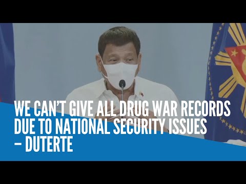 We can’t give all drug war records due to national security issues – Duterte