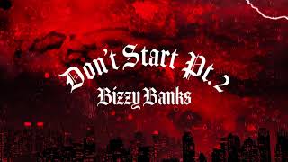 Bizzy Banks - Don't Start Pt. 2 [Official Audio]