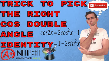COS DOUBLE ANGLE IDENTITIES PICKING THE RIGHT ONE TRICK!