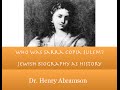 Who Was Sarra Copia Sulem? Jewish Biography as History Dr. Henry Abramson