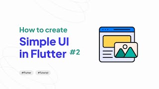 Part #2 - Practice dart programming to create simple UI in flutter