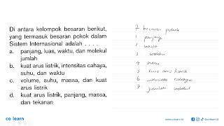 Di antara kelompok besaran berikut, yang termasuk besaran pokok dalam Sistem Internasional adalah...