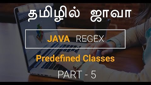 Java Regex in Tamil - 5 - Predefined Classes - தமிழில் ஜாவா -  Payilagam - Muthuramalingam