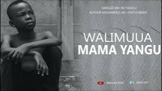 WALIMUUA MAMA YANGU