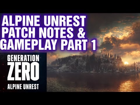 GENERATION ZERO ALPINE UNREST GAMEPLAY AND PATCH NOTES !! - YouTube