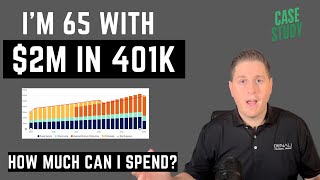 I'm 65 With 2M In 401k - How Much Can I Spend?