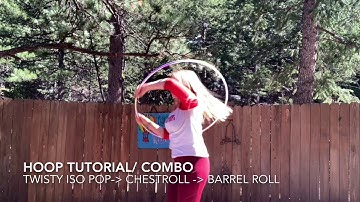 Hoop Tutorial: twisty iso pop to chest roll to barrel roll