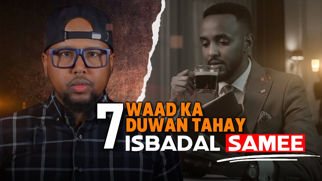 7 WAAD KA DUWAN TAHAY IS BADAL SAMEE