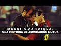 Messi-Guardiola: una historia de admiración mutua