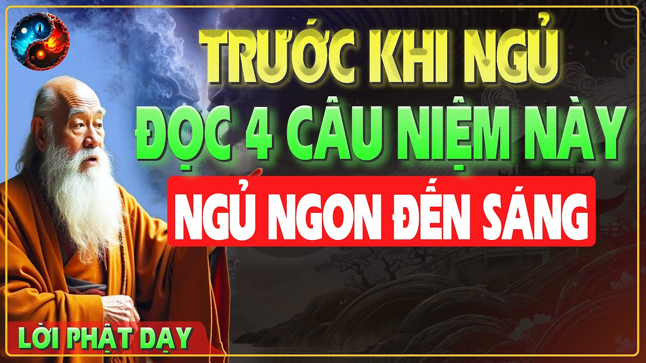Outline Video TRƯỚC KHI NGỦ Đọc 4 Câu NIỆM PHẬT NÀY Theo LỜI PHẬT DẠY - TRÍ TUỆ CỔ