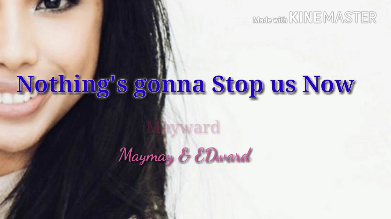MAYWARD Nothing's Gonna Stop Us Now (Music&lyrics )(MYMP ) YouTube